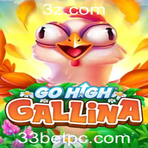 Descubra o Fascinante Mundo de GoHighGallina e o Conceito de '33 Bet'